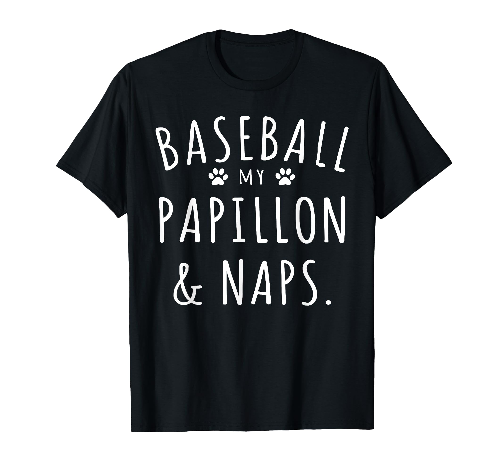 Baseball My Papillon Naps Funny T-Shirt - Fun Novelty Design for Adults - T-Shirt, Sweatshirt, Hoodie