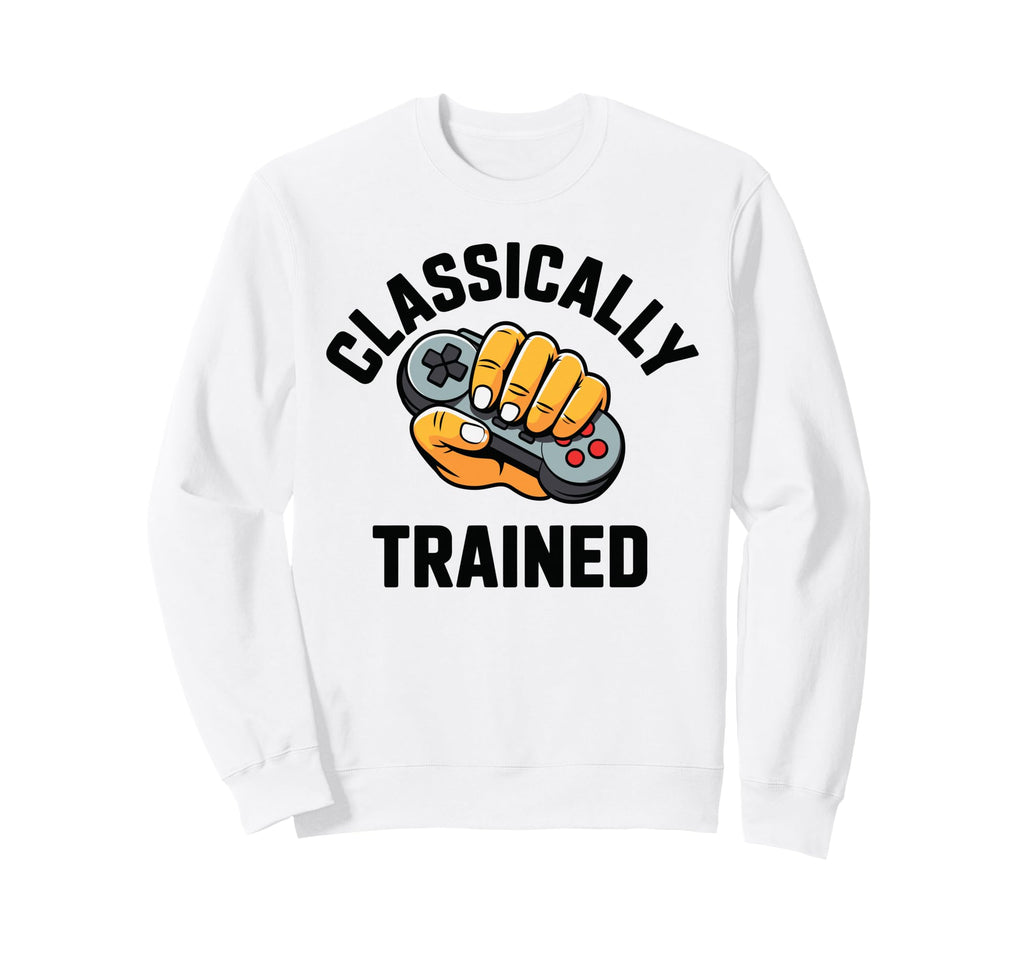 Classically Trained Gamer Video Game Sweatshirt - Graphic Print Men Women - T-Shirt, Sweatshirt, Hoodie