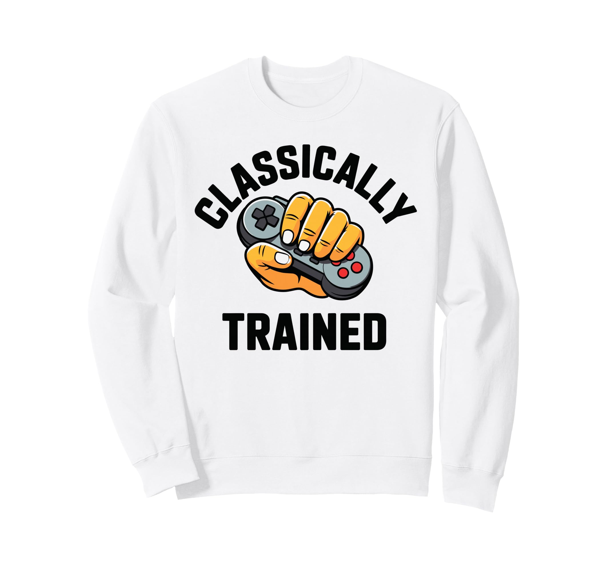 Classically Trained Gamer Video Game Sweatshirt - Graphic Print Men Women - T-Shirt, Sweatshirt, Hoodie