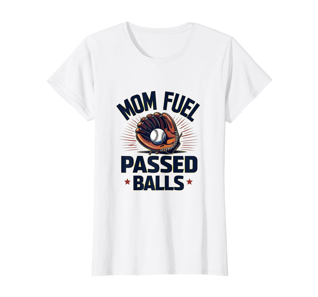 Mom Fuel Passed Balls Baseball T-Shirt - Novelty Apparel Men Women - T-Shirt, Sweatshirt, Hoodie