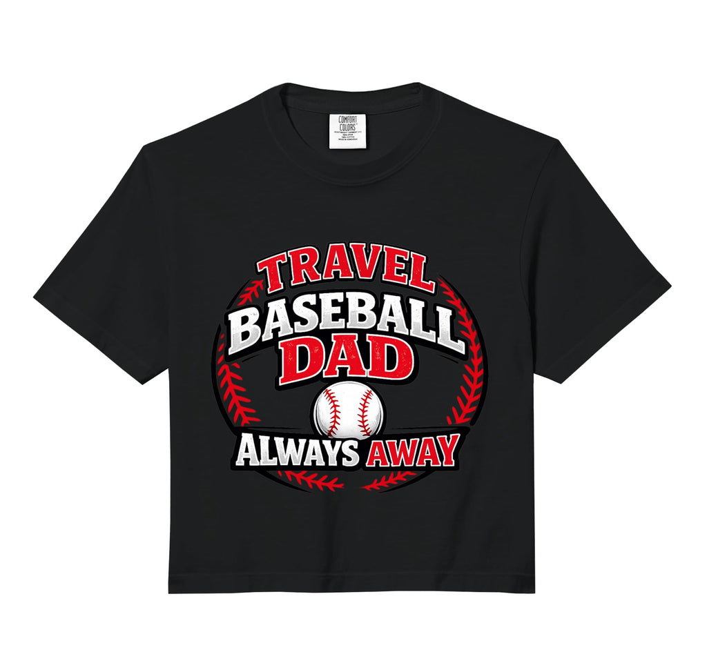 Travel Baseball Dad Always Away T-Shirt - Fun Novelty Design Men Women - T-Shirt, Sweatshirt, Hoodie