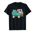 Lets Roll Roller Skating Skater Skate T-Shirt - Graphic Print Men Women - T-Shirt, Sweatshirt, Hoodie