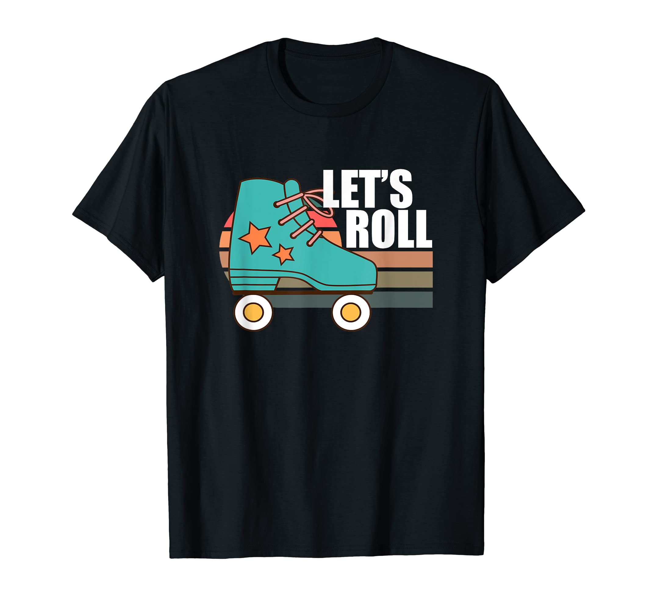 Lets Roll Roller Skating Skater Skate T-Shirt - Graphic Print Men Women - T-Shirt, Sweatshirt, Hoodie