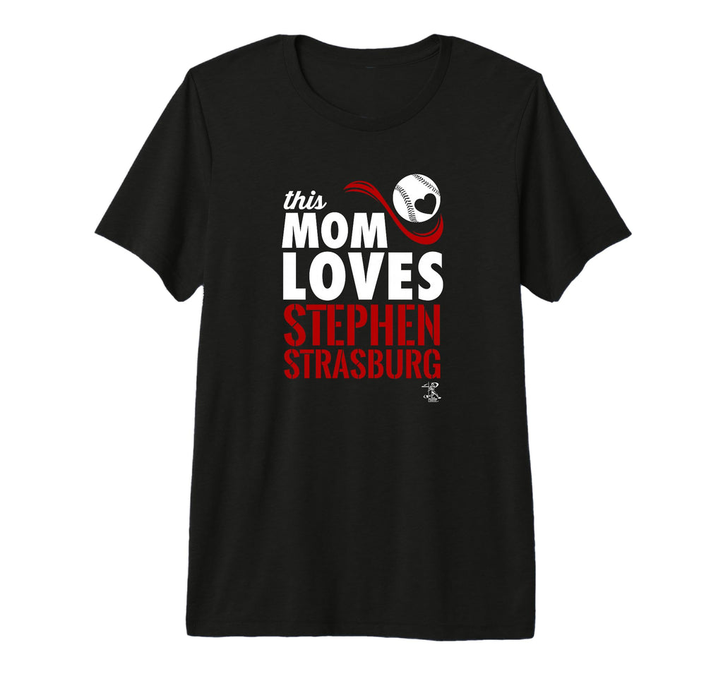 Stephen Strasburg This Mom Loves T-Shirt - Fun Novelty Design for Adults - T-Shirt, Sweatshirt, Hoodie