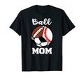 Ball Mom Funny Baseball Soccer Football T-Shirt - Minimalist Print Unisex - T-Shirt, Sweatshirt, Hoodie