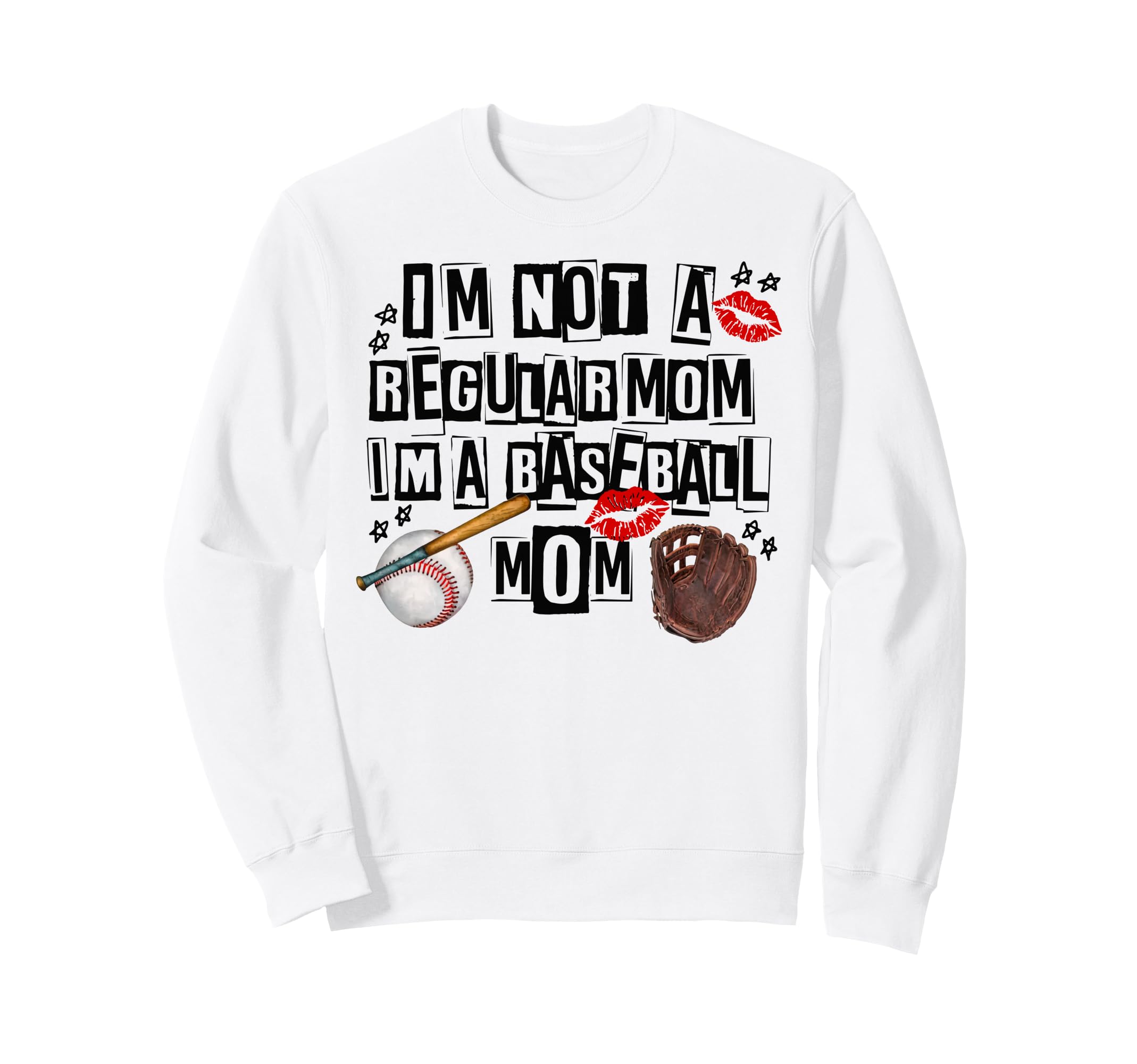 Im Not Regular Mom Im Baseball Mom Sweatshirt - Graphic Print Men Women - T-Shirt, Sweatshirt, Hoodie