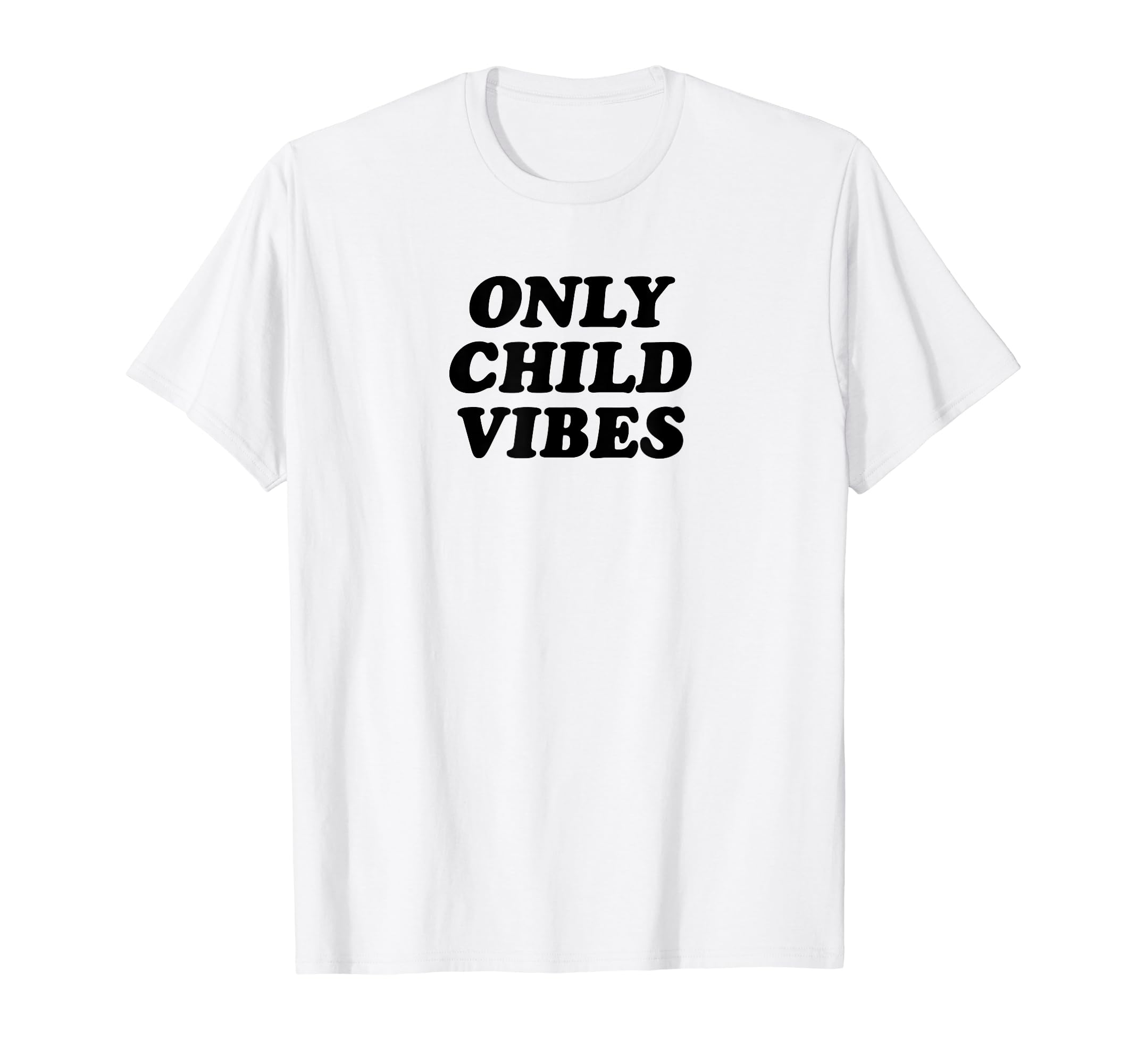 Only Child Vibes Funny Y2K Aesthetic T-Shirt - Streetwear Style Unisex - T-Shirt, Sweatshirt, Hoodie