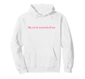 My Ex Is Scared Me Y2K Aesthetic Iconic Hoodie - Graphic Print Unisex - T-Shirt, Sweatshirt, Hoodie