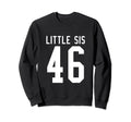Number 46 Little Sis Biggest Fan Sweatshirt - Streetwear Style Men Women - T-Shirt, Sweatshirt, Hoodie