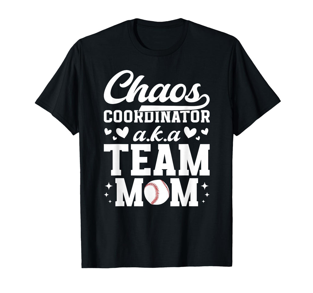 Chaos Coordinator Baseball Team T-Shirt - Casual Everyday Wear Men Women - T-Shirt, Sweatshirt, Hoodie