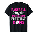 Funny Baseball Players Have Prettiest T-Shirt - Trendy Graphic for Adults - T-Shirt, Sweatshirt, Hoodie
