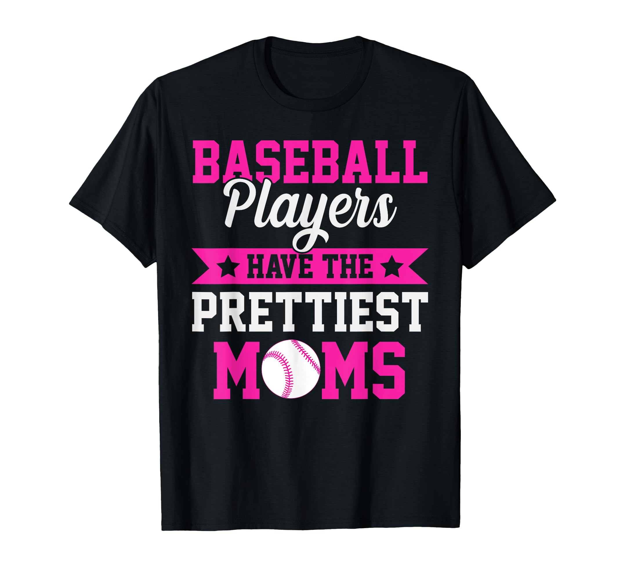 Funny Baseball Players Have Prettiest T-Shirt - Trendy Graphic for Adults - T-Shirt, Sweatshirt, Hoodie