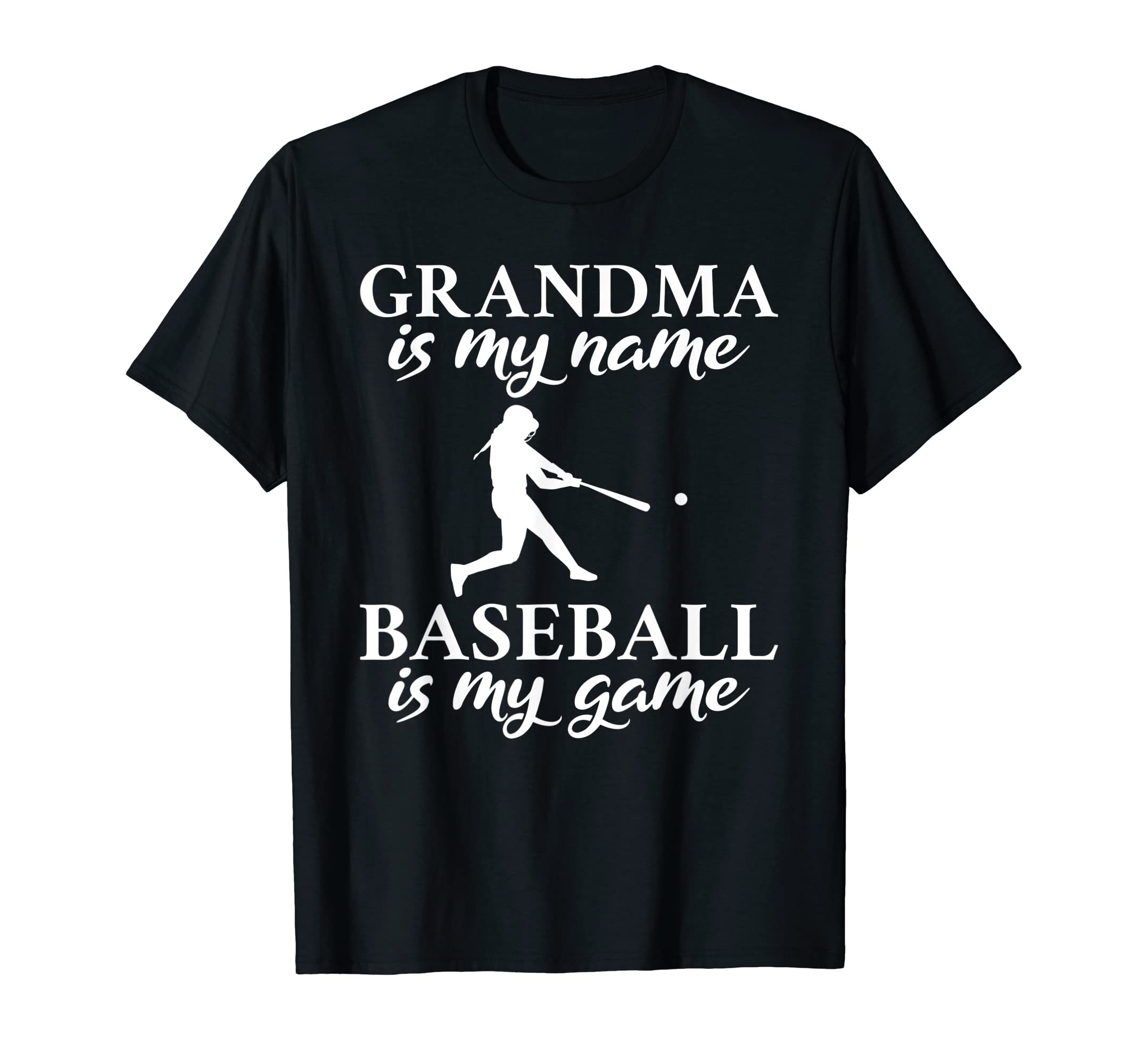Grandma Is My Name Baseball Is My Game T-Shirt - Novelty Apparel Men Women - T-Shirt, Sweatshirt, Hoodie