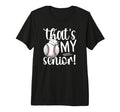 Thats My Baseball Senior Mom T-Shirt - Fun Novelty Design for Adults - T-Shirt, Sweatshirt, Hoodie