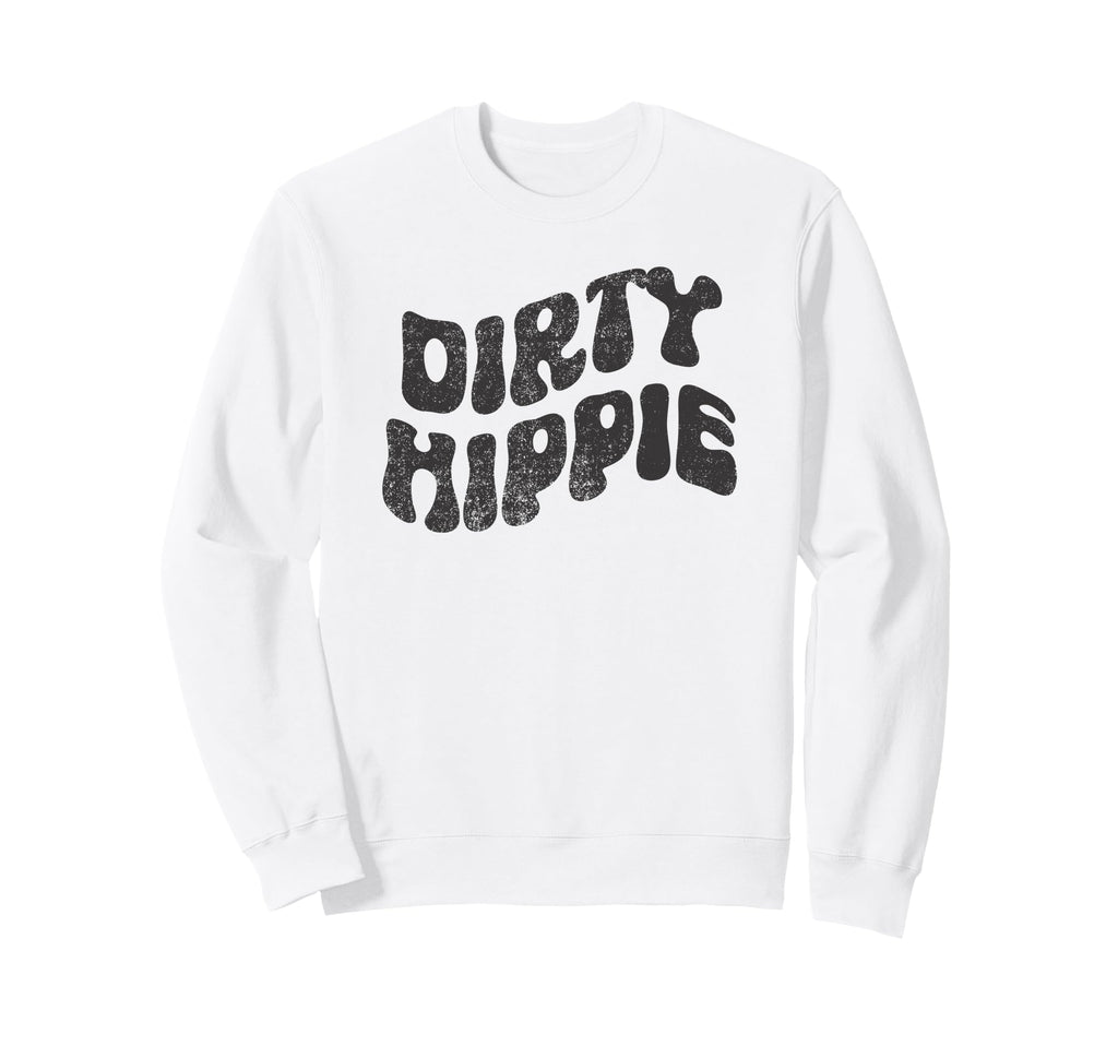 Dirty Hippie Rustic Boho Aesthetic Sweatshirt - Aesthetic Graphic Unisex - T-Shirt, Sweatshirt, Hoodie