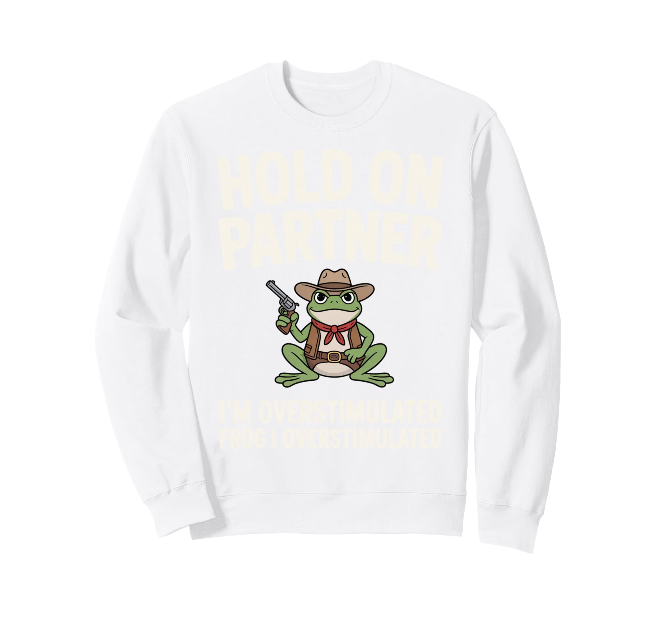 Hold Partner Im Overstimulated Sweatshirt - Novelty Apparel for Adults - T-Shirt, Sweatshirt, Hoodie
