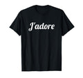 Jadore French Chic T-Shirt - Unique Graphic for Adults - T-Shirt, Sweatshirt, Hoodie