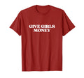 Give Money Y2K Aesthetic Trendy T-Shirt - Custom Art Print Unisex - T-Shirt, Sweatshirt, Hoodie