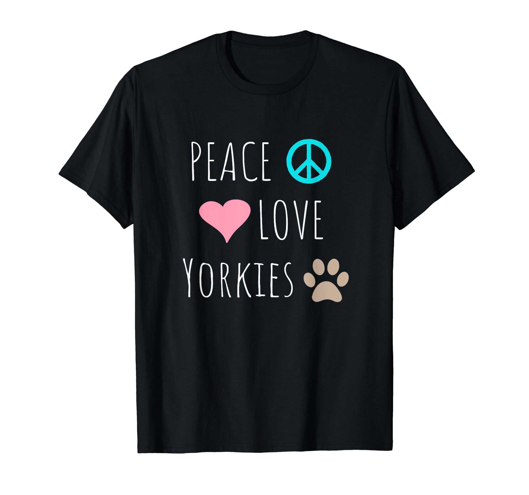 Peace Love Yorkies Terrier Dog Puppy Pet T-Shirt - Streetwear Style Unisex - T-Shirt, Sweatshirt, Hoodie
