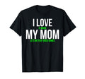 I Love It When My Mom Lets Me Play T-Shirt - Custom Art Print Men Women - T-Shirt, Sweatshirt, Hoodie