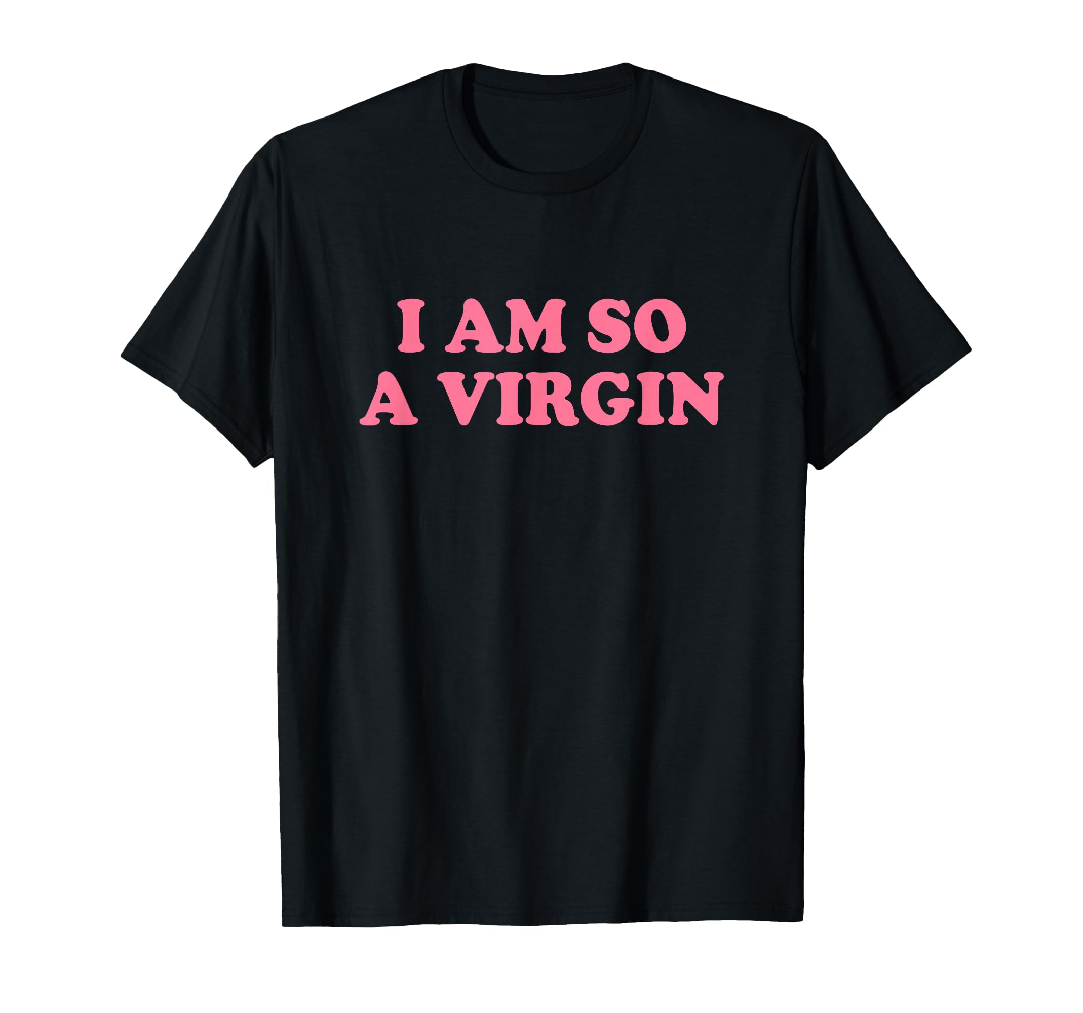 I Am So Virgin Y2K Aesthetic Egirl T-Shirt - Aesthetic Graphic Men Women - T-Shirt, Sweatshirt, Hoodie