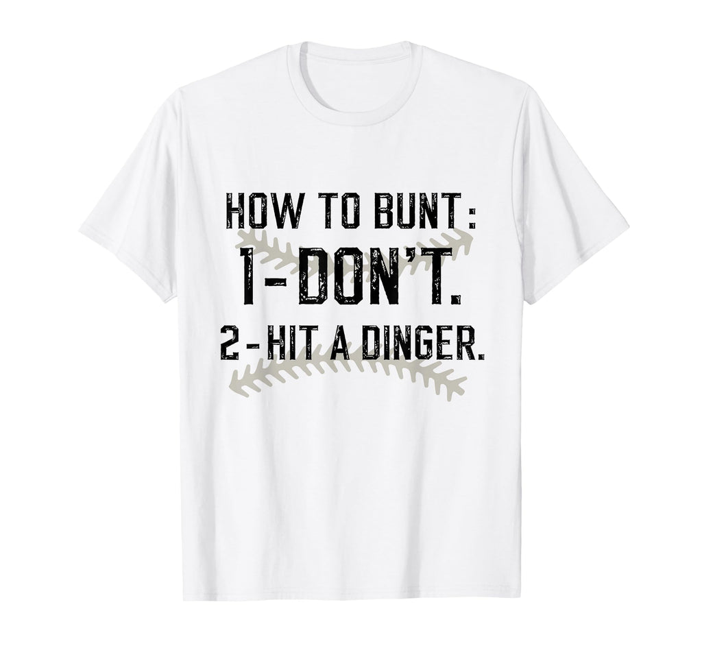 How To Bunt Dont Hit Dinger Funny T-Shirt - Trendy Graphic Men Women - T-Shirt, Sweatshirt, Hoodie