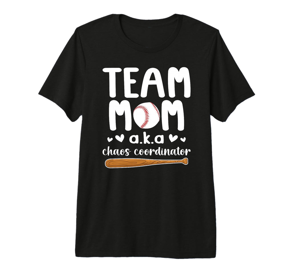 Baseball Team Mom Chaos Coordinator T-Shirt - Fun Novelty Design Unisex - T-Shirt, Sweatshirt, Hoodie
