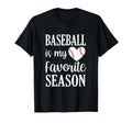 Baseball Is My Favorite Season Baseball T-Shirt - Graphic Print Men Women - T-Shirt, Sweatshirt, Hoodie