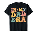 Groovy My Dad Era Funny Dad Fathers Day T-Shirt - Streetwear Style Unisex - T-Shirt, Sweatshirt, Hoodie