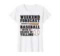 Womens Weekend Forecast Baseball Baseball T-Shirt - Unique Graphic Unisex - T-Shirt, Sweatshirt, Hoodie