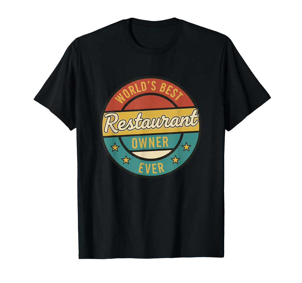 Worlds Best Restaurant Owner Ever T-Shirt - Custom Art Print for Adults - T-Shirt, Sweatshirt, Hoodie