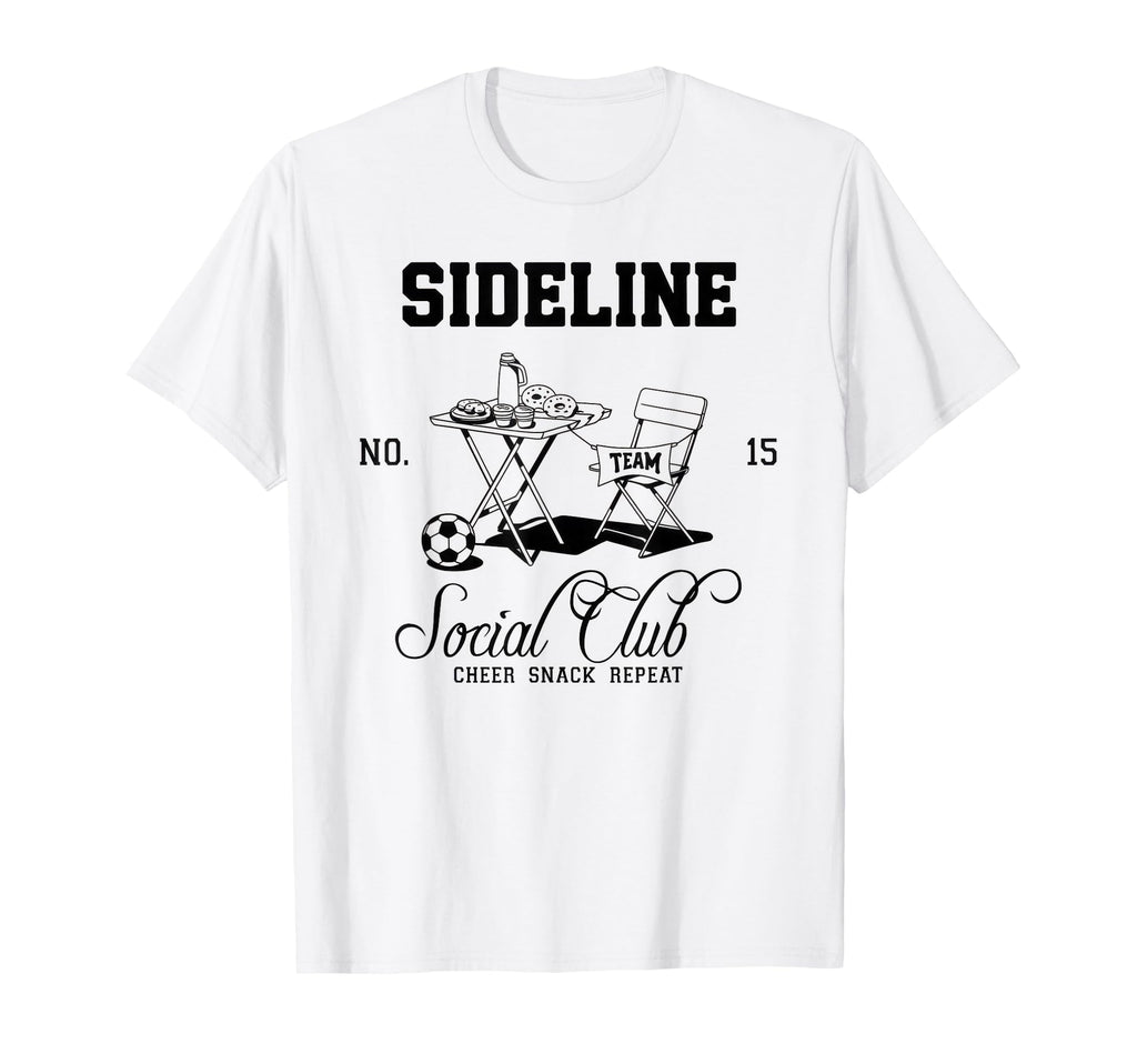 Sideline Social Club Soccer Mom T-Shirt - Fun Novelty Design Men Women - T-Shirt, Sweatshirt, Hoodie