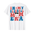 My Baseball Mom Era Back T-Shirt - Trendy Graphic for Adults - T-Shirt, Sweatshirt, Hoodie