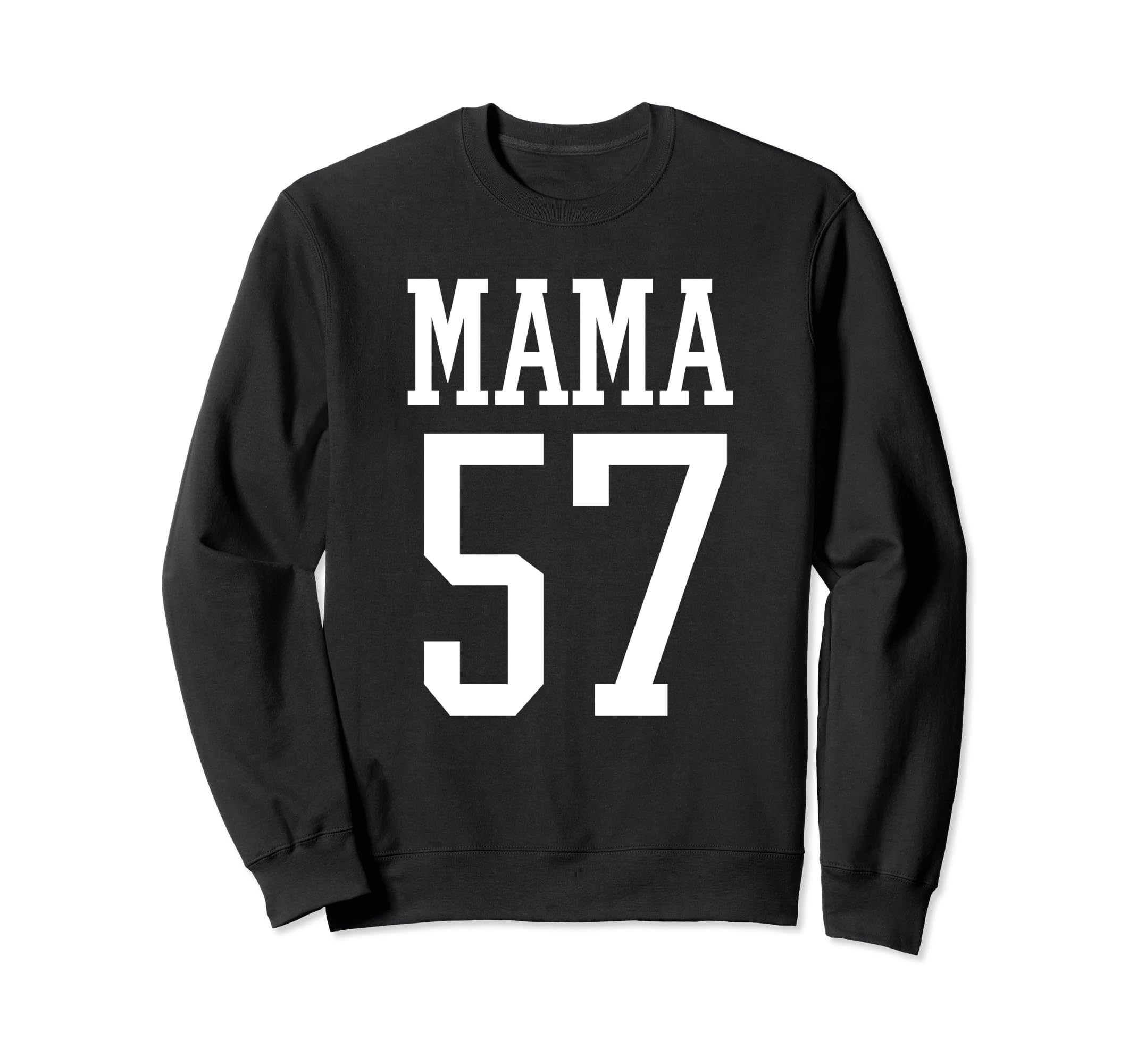 Number 57 Mama Biggest Fan Sweatshirt - Fun Novelty Design Men Women - T-Shirt, Sweatshirt, Hoodie