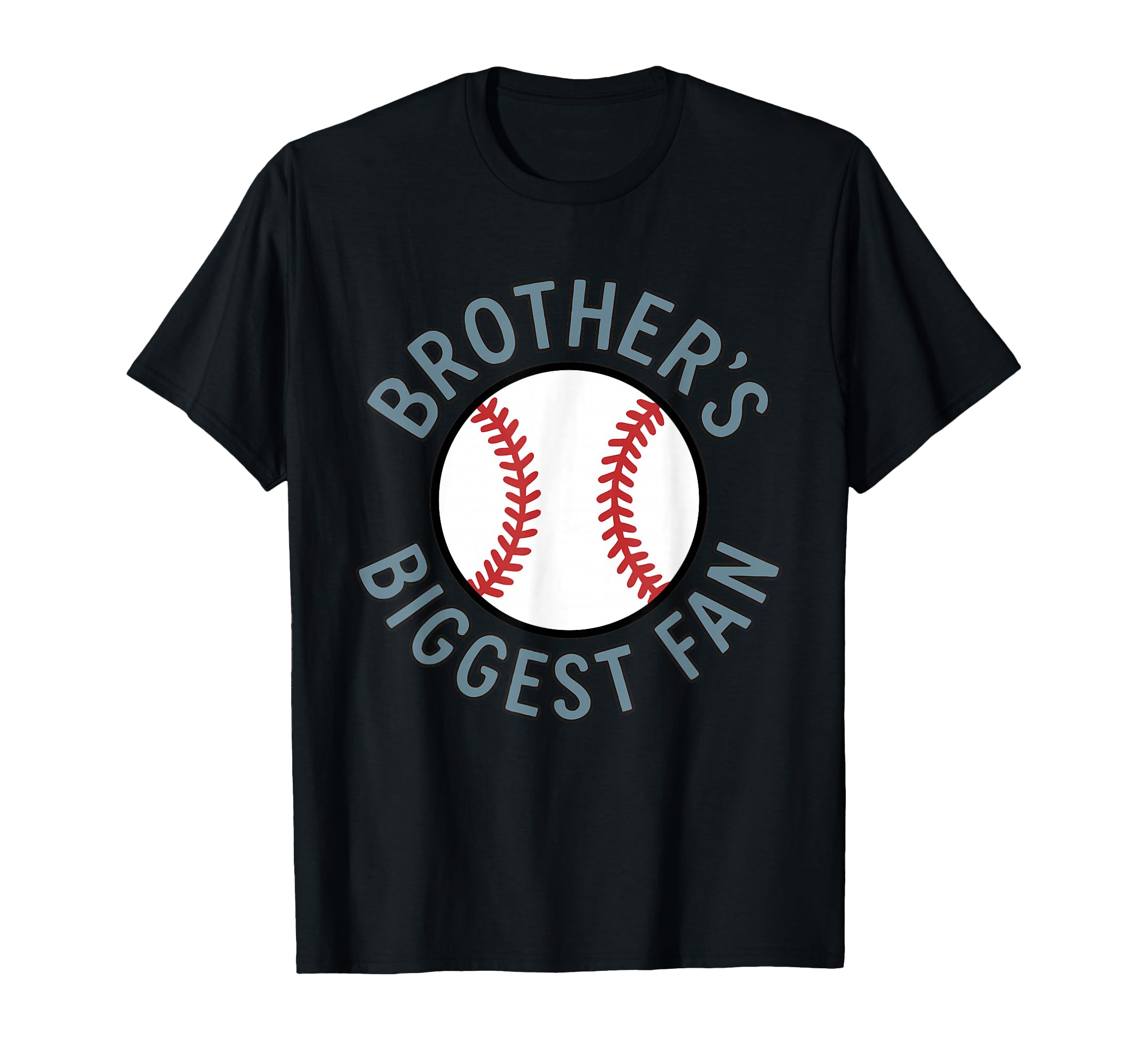 Brothers Biggest Fan Baseball T-Shirt - Casual Everyday Wear for Adults - T-Shirt, Sweatshirt, Hoodie