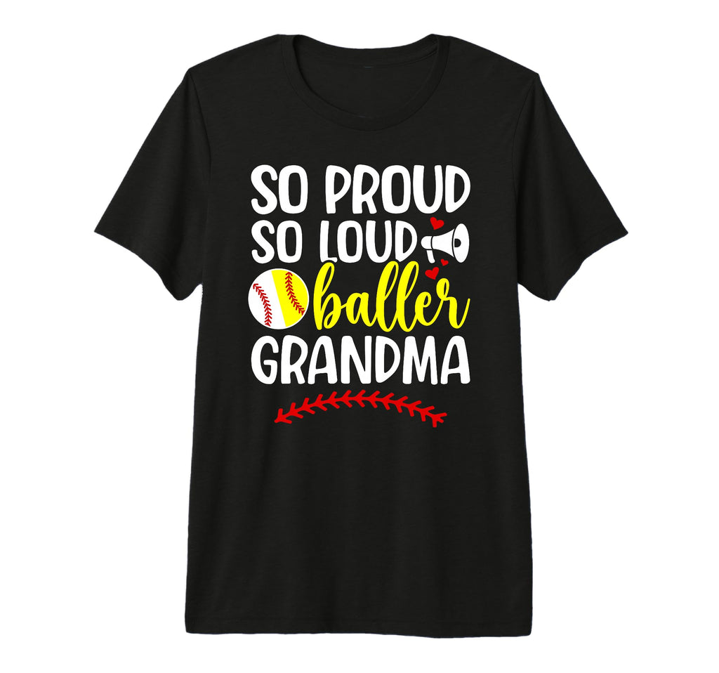 So Loud So Proud Baller Grandma T-Shirt - Custom Art Print for Adults - T-Shirt, Sweatshirt, Hoodie