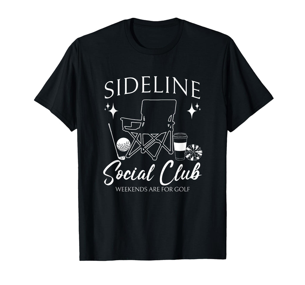 Sideline Social Club Golf Mom Game Day T-Shirt - Aesthetic Graphic Unisex - T-Shirt, Sweatshirt, Hoodie
