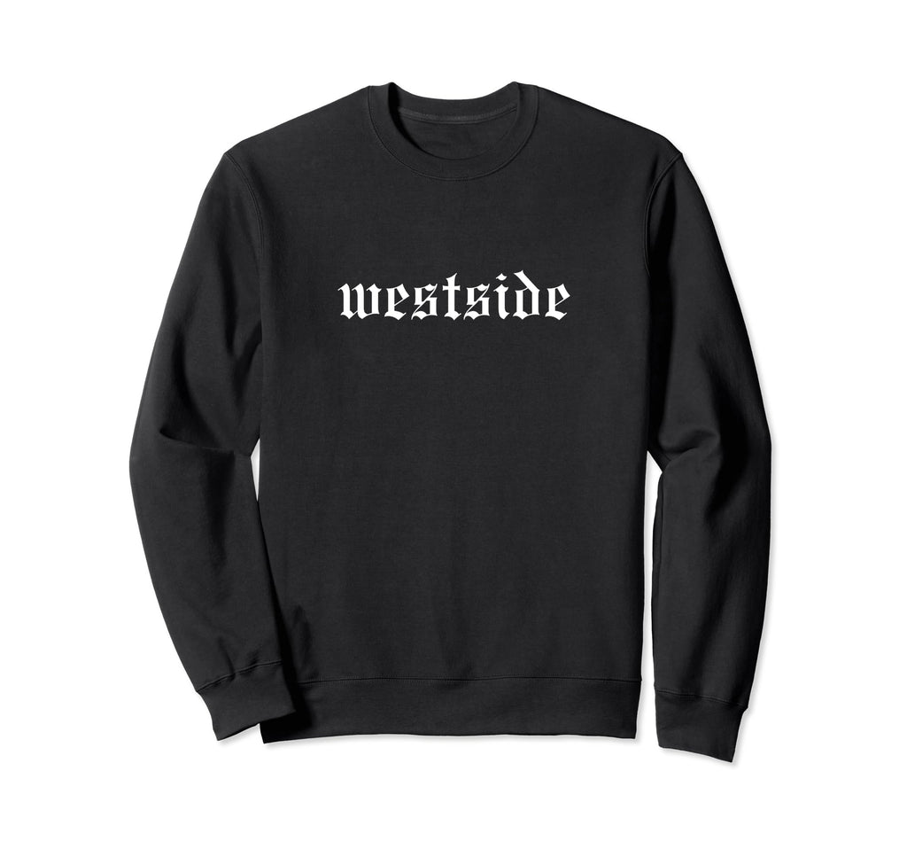 Westside Oldschool Rapper Slang Hip Sweatshirt - Minimalist Print Unisex - T-Shirt, Sweatshirt, Hoodie