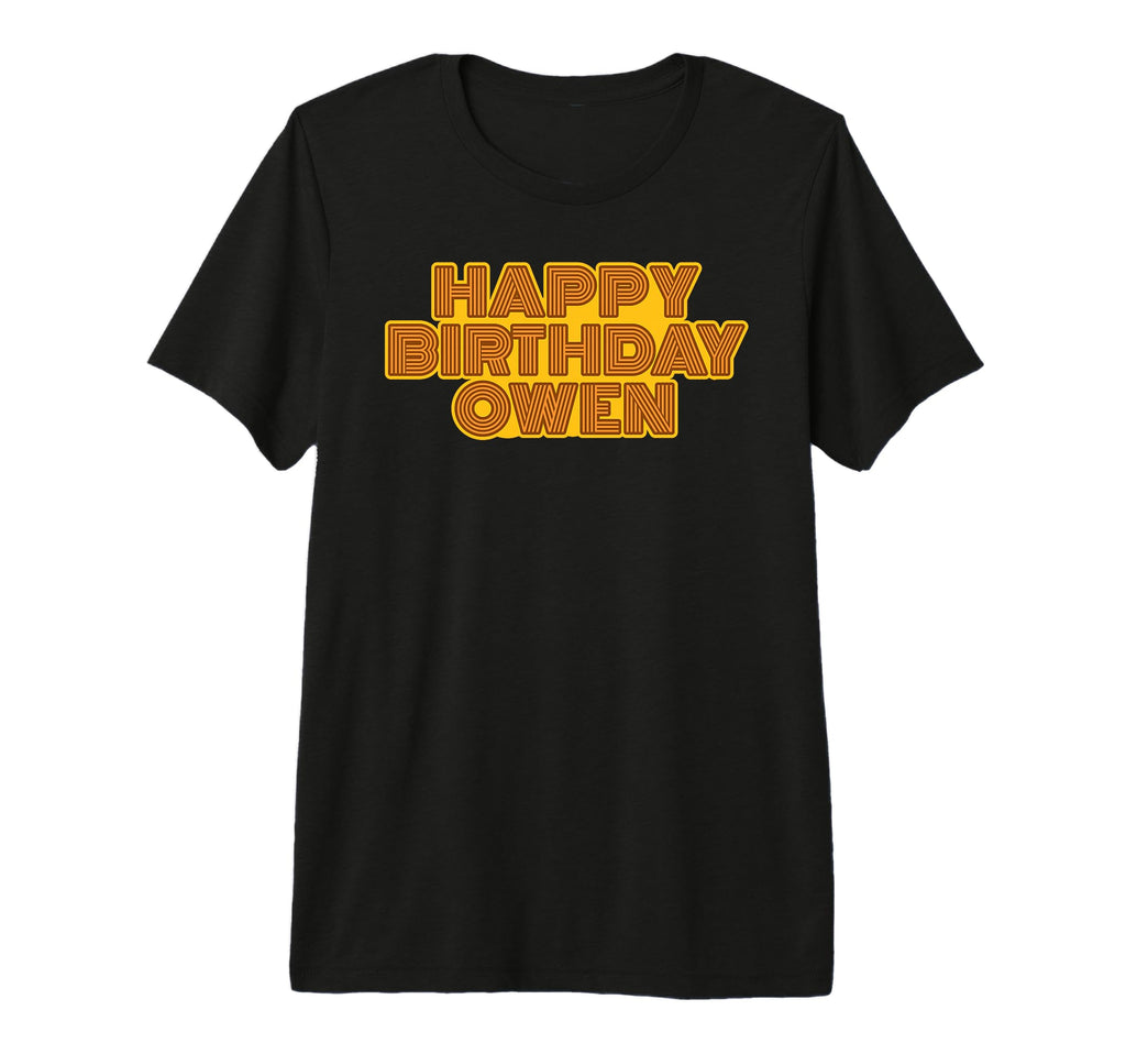 Happy Birthday Owen Personalized Name T-Shirt - Trendy Graphic Men Women - T-Shirt, Sweatshirt, Hoodie
