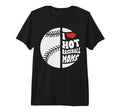 Funny I Love Hot Baseball Mum Mum T-Shirt - Minimalist Print for Adults - T-Shirt, Sweatshirt, Hoodie