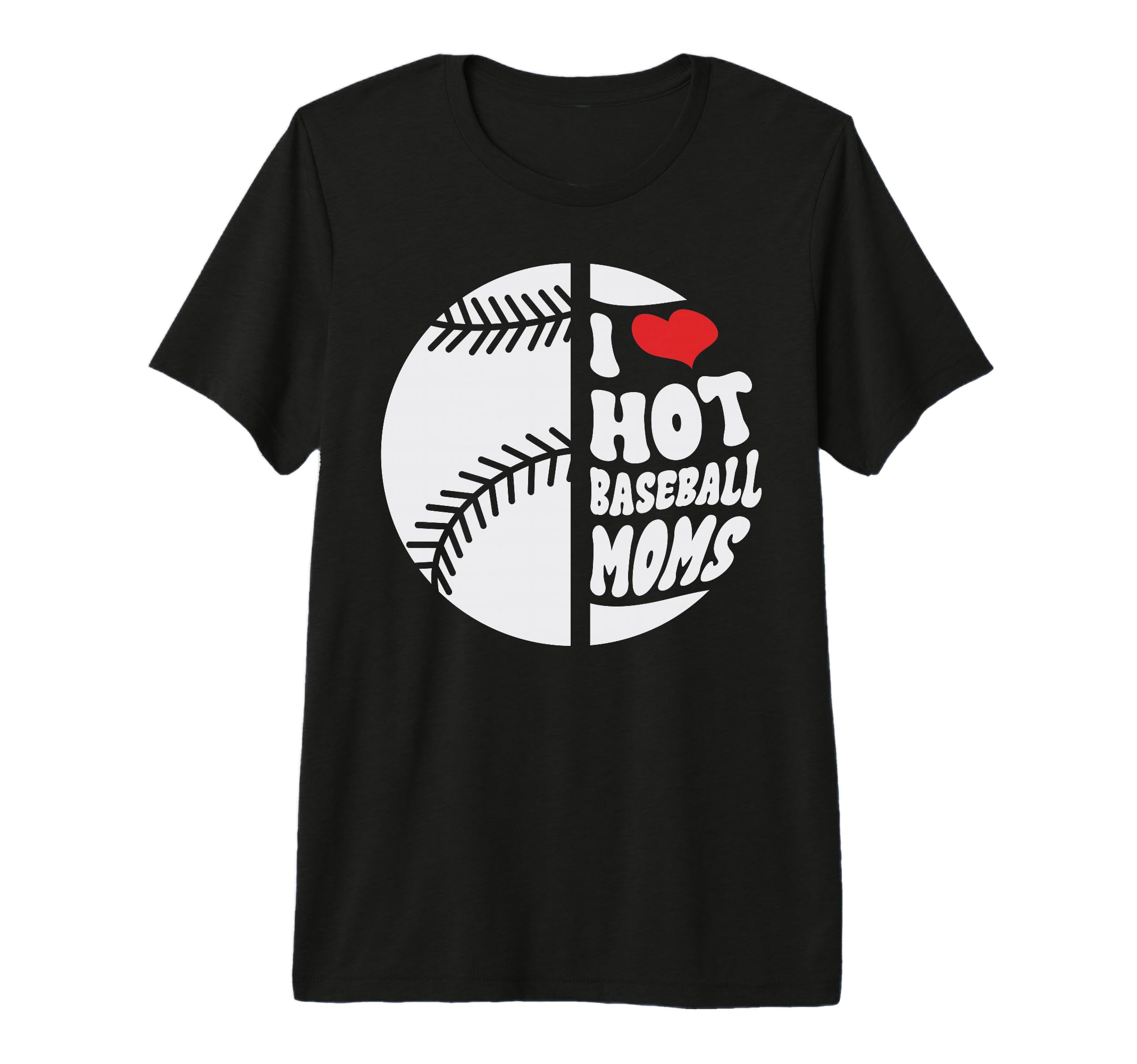 Funny I Love Hot Baseball Mum Mum T-Shirt - Minimalist Print for Adults - T-Shirt, Sweatshirt, Hoodie