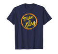 Take It Easy 70S Distressed T-Shirt - Casual Everyday Wear Men Women - T-Shirt, Sweatshirt, Hoodie