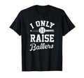 Funny Baseball Mom I Only Raise T-Shirt - Minimalist Print Men Women - T-Shirt, Sweatshirt, Hoodie