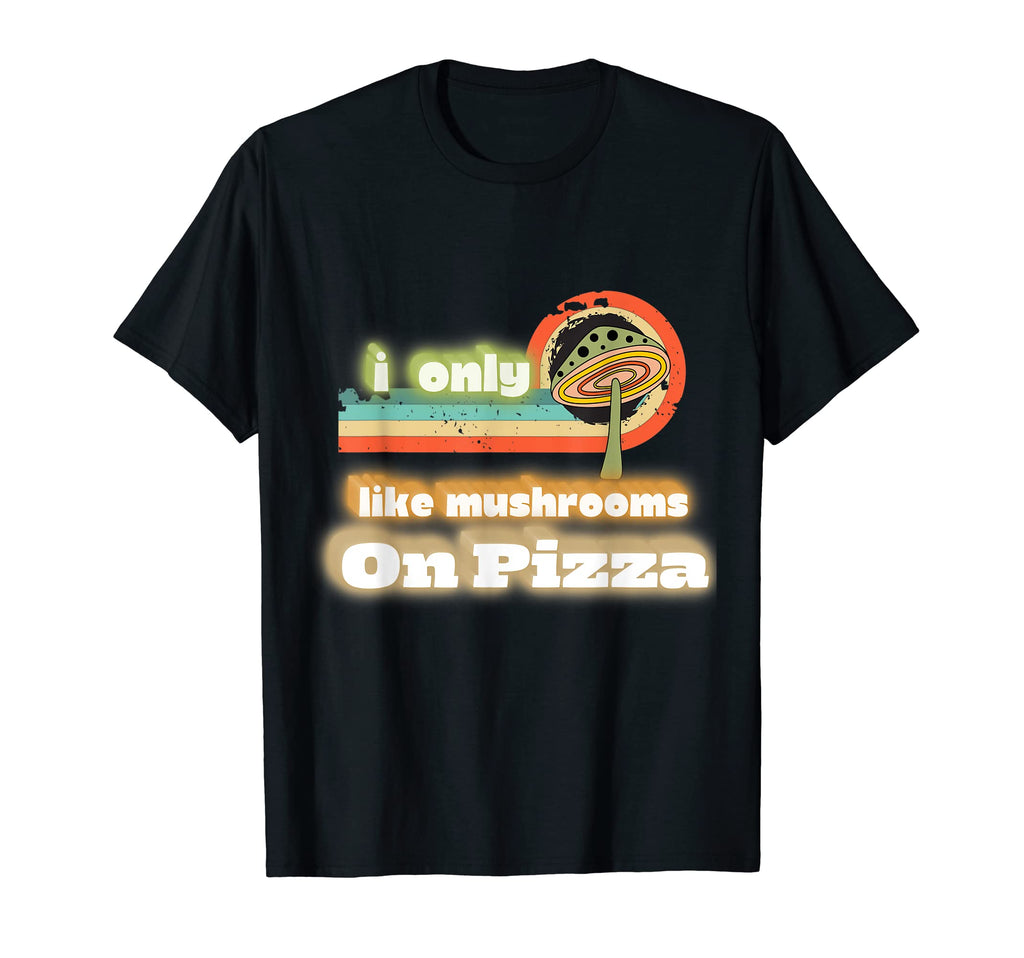 Funny Mushroom Funny Pizza Funny 1970S T-Shirt - Streetwear Style Unisex - T-Shirt, Sweatshirt, Hoodie