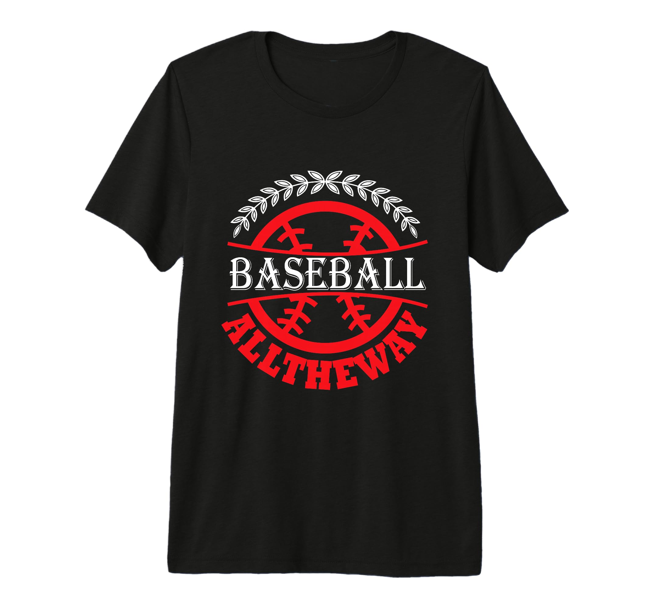 Baseball All Way Baseball Player Baseball T-Shirt - Unique Graphic Unisex - T-Shirt, Sweatshirt, Hoodie