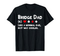 Bridge Player Dad Definition T-Shirt - Fun Novelty Design Men Women - T-Shirt, Sweatshirt, Hoodie