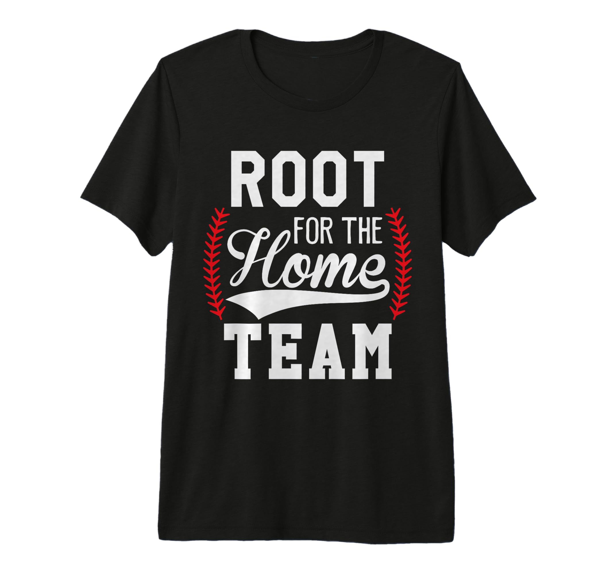 Root Home Team Baseball Game Day T-Shirt - Fun Novelty Design for Adults - T-Shirt, Sweatshirt, Hoodie