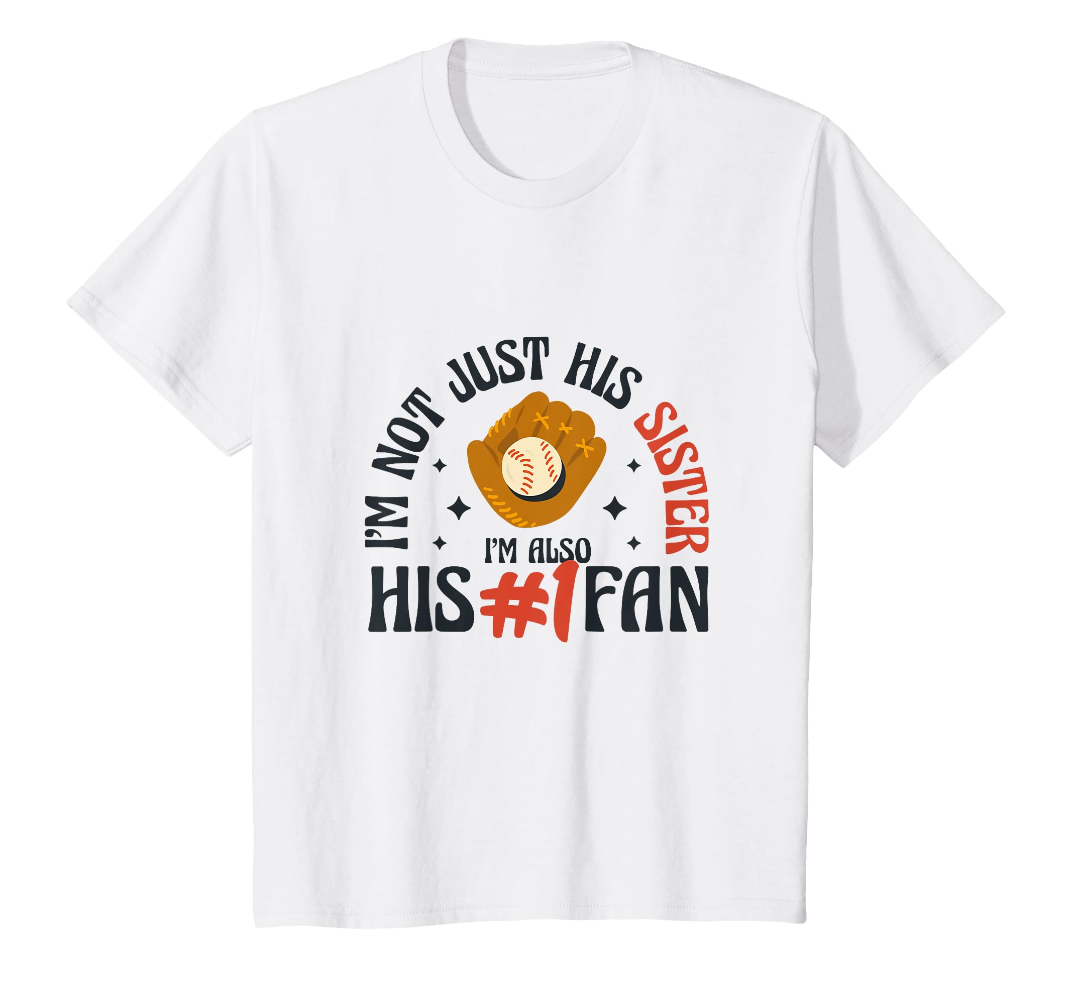 Not Just His Sister 1 Fan Baseball T-Shirt - Custom Art Print Men Women - T-Shirt, Sweatshirt, Hoodie