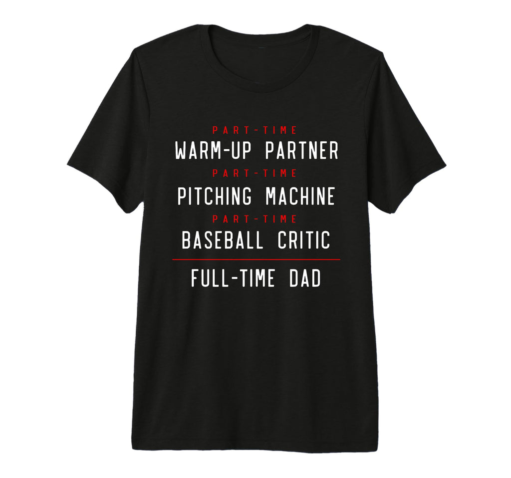 Part Time Warm Up Partner Pitching T-Shirt - Unique Graphic Unisex - T-Shirt, Sweatshirt, Hoodie