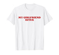 My Girlfriend Bites My Gf Bites Y2K T-Shirt - Graphic Print for Adults - T-Shirt, Sweatshirt, Hoodie
